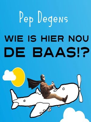 cover image of Wie is hier nou de baas?!